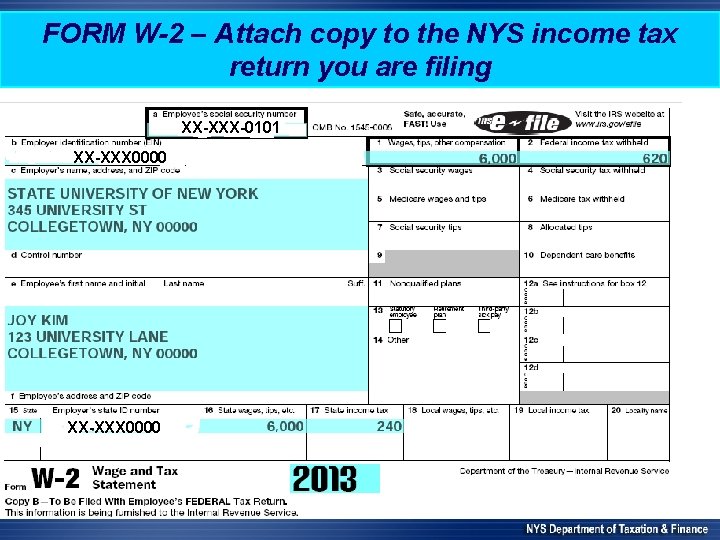 FORM W-2 – Attach copy to the NYS income tax return you are filing