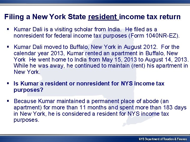 Filing a New York State resident income tax return § Kumar Dali is a