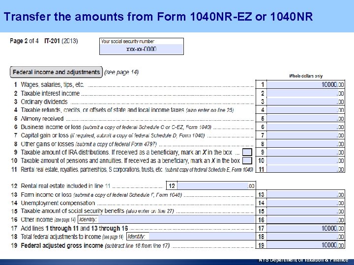 Transfer the amounts from Form 1040 NR-EZ or 1040 NR 