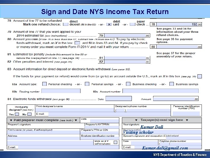 Sign and Date NYS Income Tax Return Kumar Dali Visiting scholar Kumar. dali@gmail. com