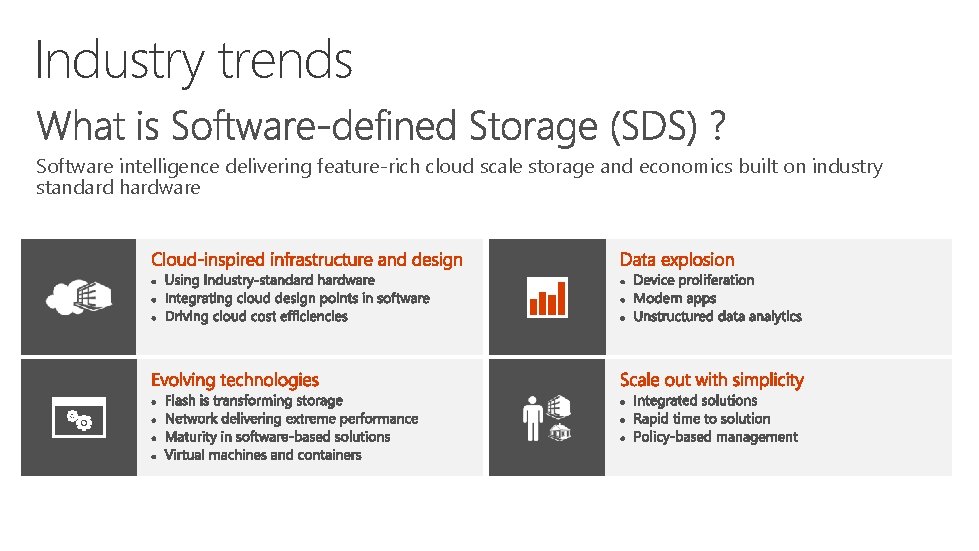 Industry trends Software intelligence delivering feature-rich cloud scale storage and economics built on industry