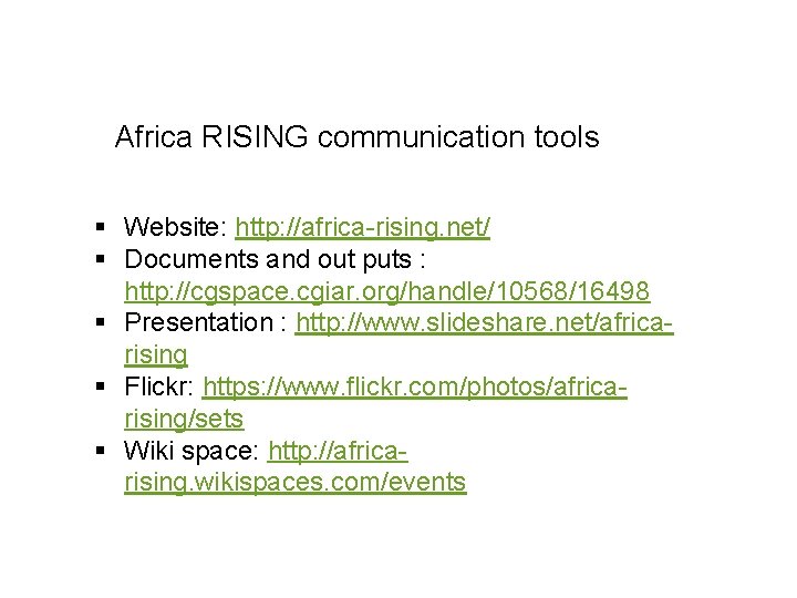 Africa RISING communication tools Website: http: //africa-rising. net/ Documents and out puts : http: