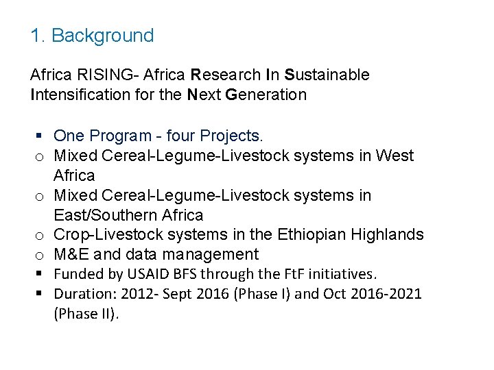 1. Background Africa RISING- Africa Research In Sustainable Intensification for the Next Generation One