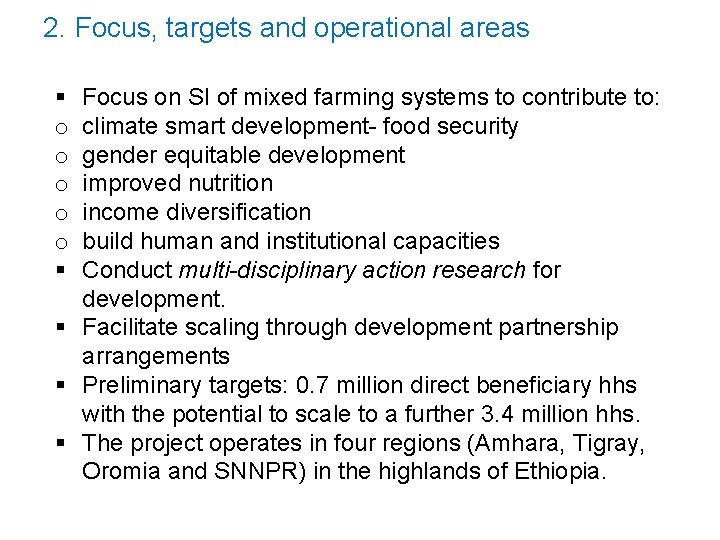 2. Focus, targets and operational areas o o o Focus on SI of mixed