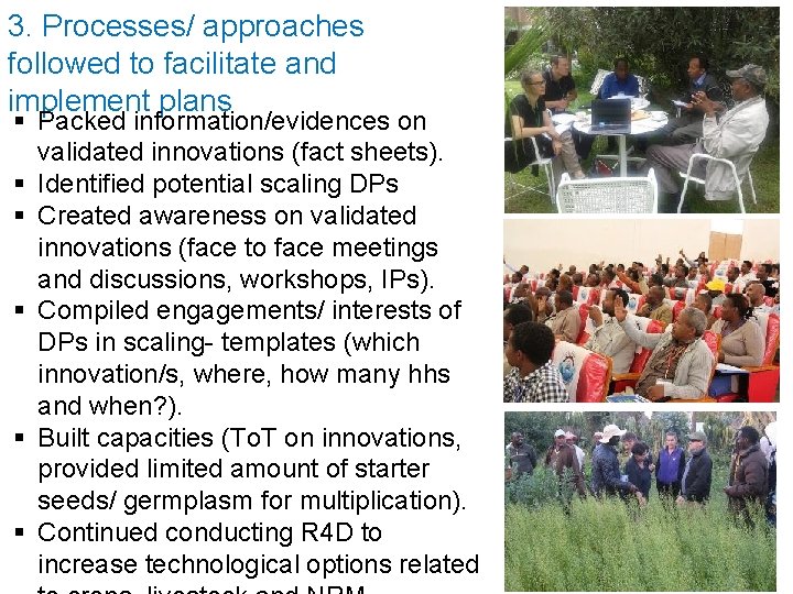 3. Processes/ approaches followed to facilitate and implement plans Packed information/evidences on validated innovations