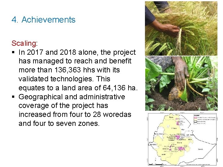 4. Achievements Scaling: In 2017 and 2018 alone, the project has managed to reach