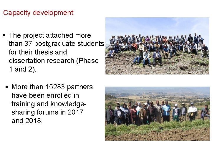 Capacity development: The project attached more than 37 postgraduate students for their thesis and