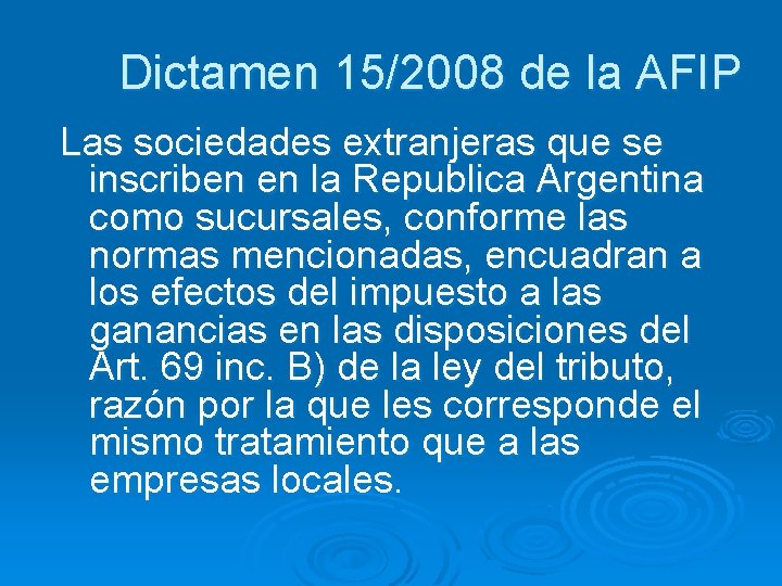 Dictamen 15/2008 de la AFIP Las sociedades extranjeras que se inscriben en la Republica