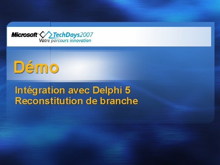 Démo Intégration avec Delphi 5 Reconstitution de branche 