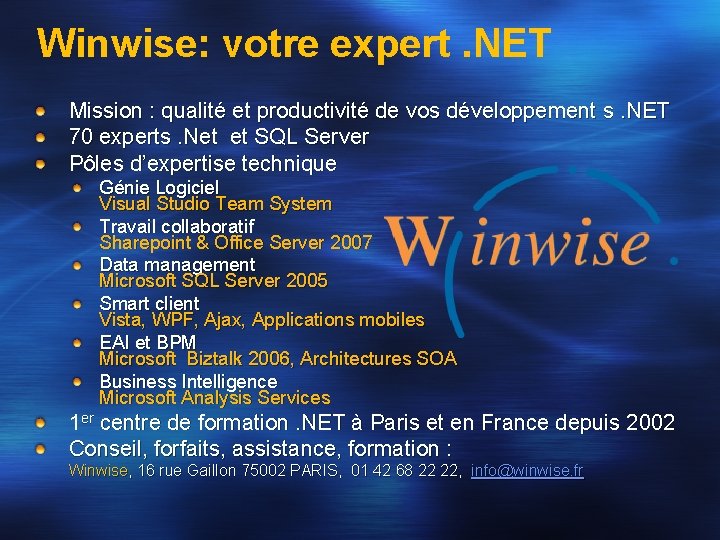 Winwise: votre expert. NET Mission : qualité et productivité de vos développement s. NET