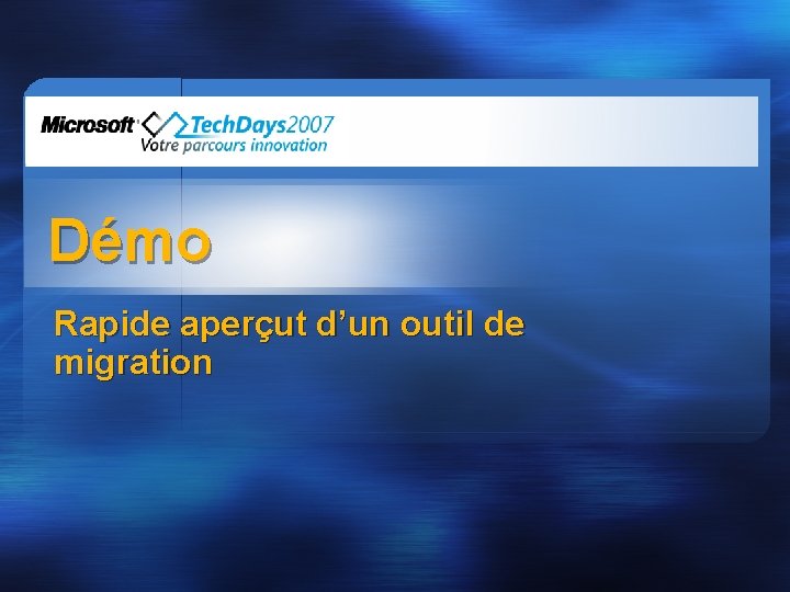 Démo Rapide aperçut d’un outil de migration 