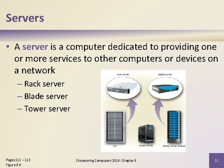 Servers • A server is a computer dedicated to providing one or more services