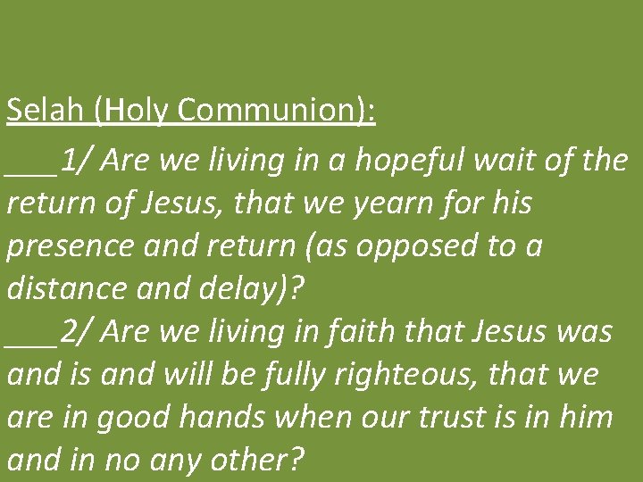 Selah (Holy Communion): ___1/ Are we living in a hopeful wait of the return