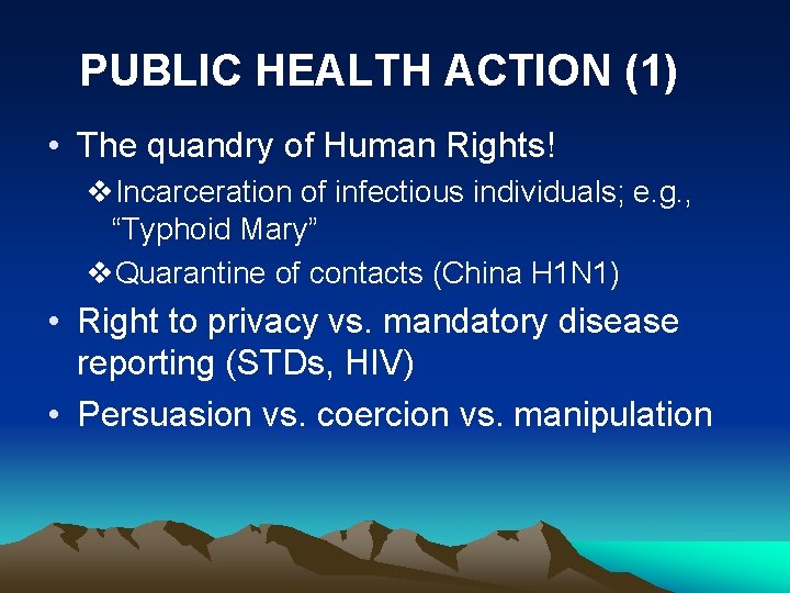PUBLIC HEALTH ACTION (1) • The quandry of Human Rights! v. Incarceration of infectious