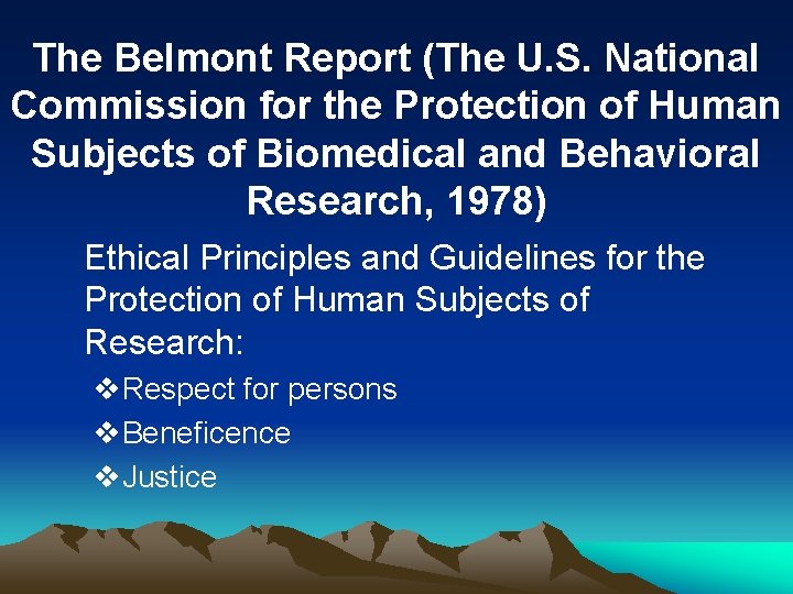 The Belmont Report (The U. S. National Commission for the Protection of Human Subjects