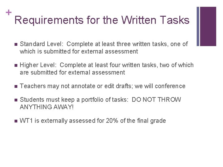 + Requirements for the Written Tasks n Standard Level: Complete at least three written