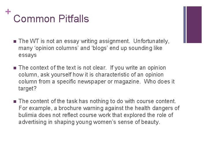 + Common Pitfalls n The WT is not an essay writing assignment. Unfortunately, many