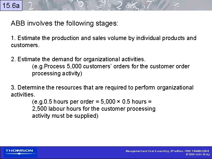15. 6 a ABB involves the following stages: 1. Estimate the production and sales