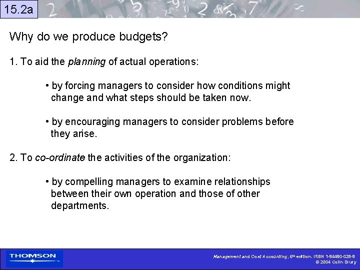 15. 2 a Why do we produce budgets? 1. To aid the planning of