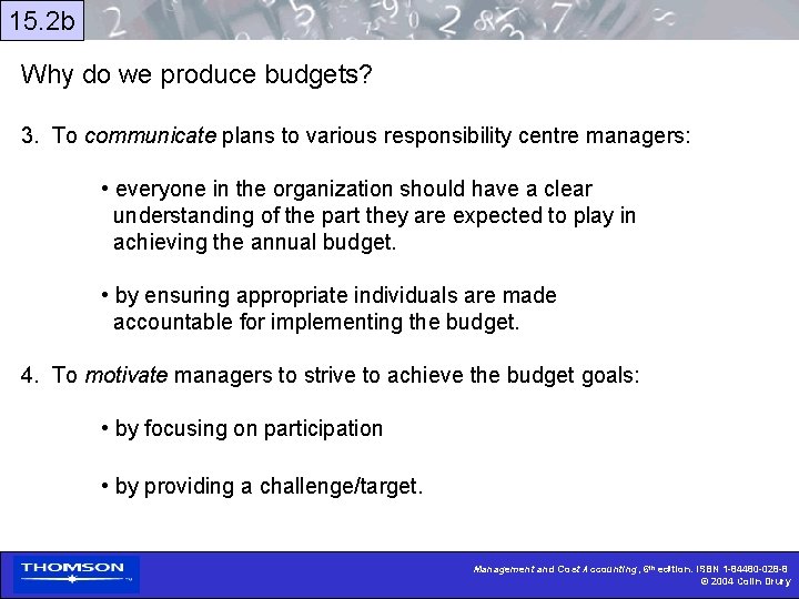15. 2 b Why do we produce budgets? 3. To communicate plans to various
