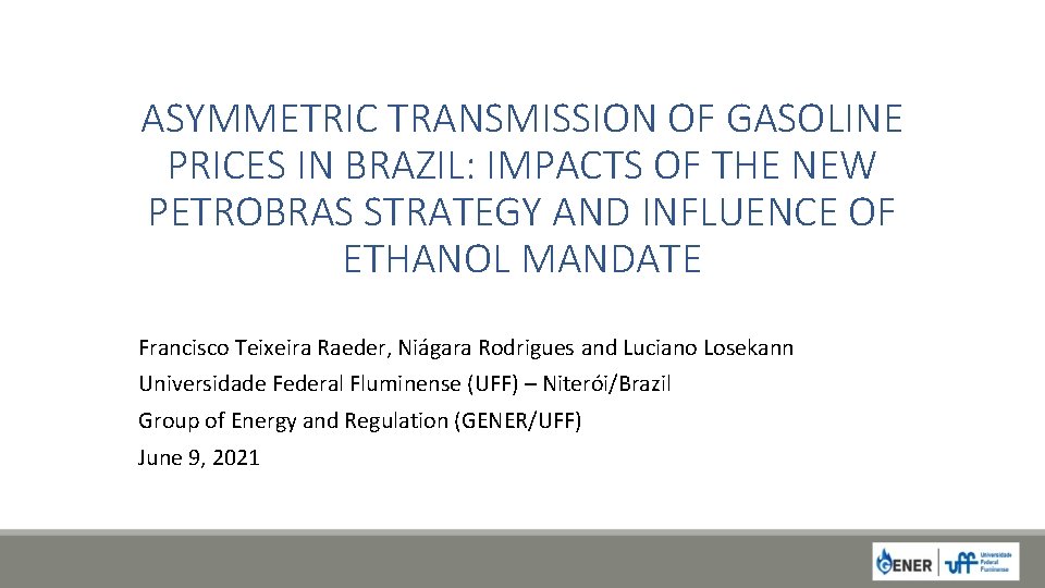 ASYMMETRIC TRANSMISSION OF GASOLINE PRICES IN BRAZIL: IMPACTS OF THE NEW PETROBRAS STRATEGY AND