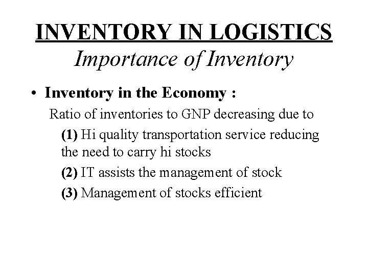 INVENTORY IN LOGISTICS Importance of Inventory • Inventory in the Economy : Ratio of