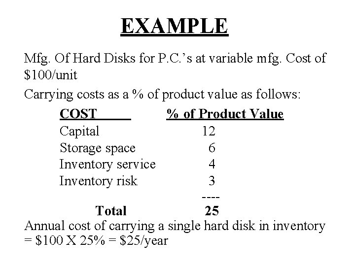 EXAMPLE Mfg. Of Hard Disks for P. C. ’s at variable mfg. Cost of