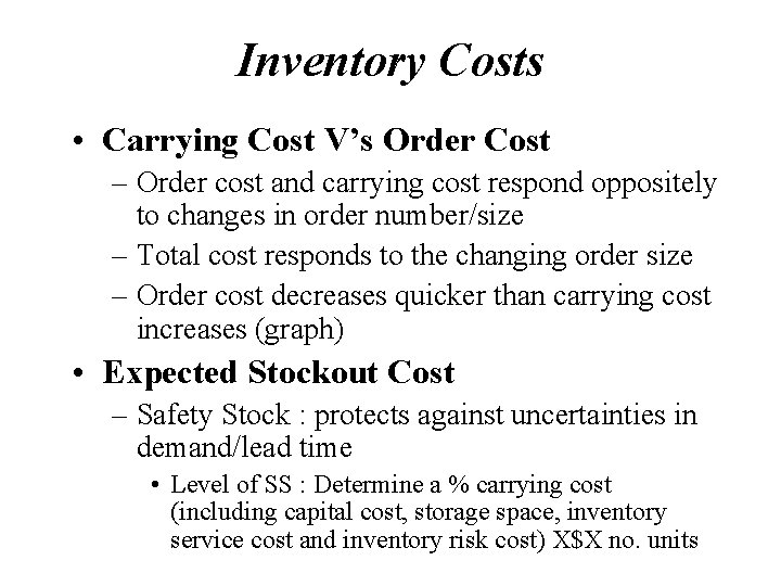 Inventory Costs • Carrying Cost V’s Order Cost – Order cost and carrying cost