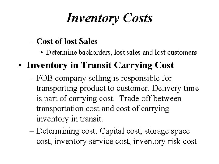 Inventory Costs – Cost of lost Sales • Determine backorders, lost sales and lost