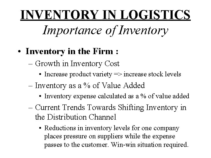 INVENTORY IN LOGISTICS Importance of Inventory • Inventory in the Firm : – Growth