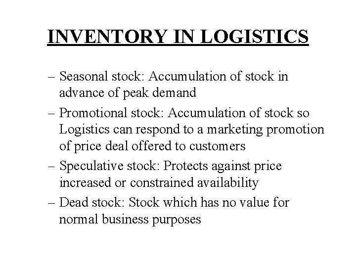 INVENTORY IN LOGISTICS – Seasonal stock: Accumulation of stock in advance of peak demand