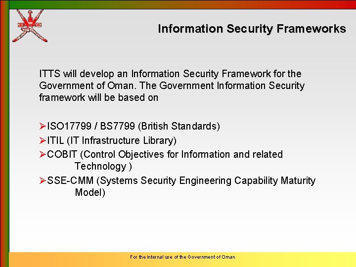 Information Security Frameworks ITTS will develop an Information Security Framework for the Government of