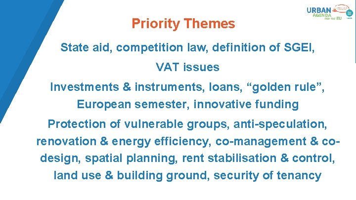 Priority Themes State aid, competition law, definition of SGEI, VAT issues Investments & instruments, Priority Themes State aid, competition law, definition of SGEI, VAT issues Investments & instruments,