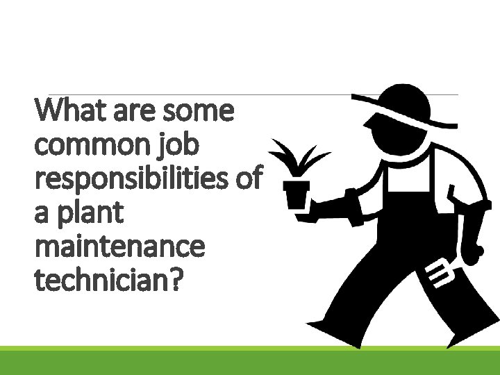 What are some common job responsibilities of a plant maintenance technician? 