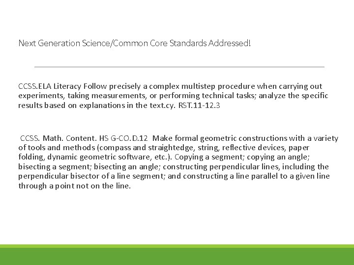 Next Generation Science/Common Core Standards Addressed! CCSS. ELA Literacy Follow precisely a complex multistep