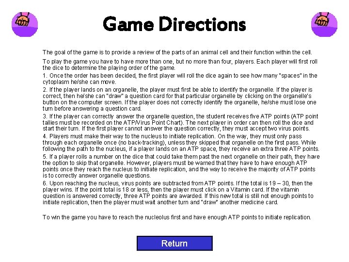 Game Directions The goal of the game is to provide a review of the