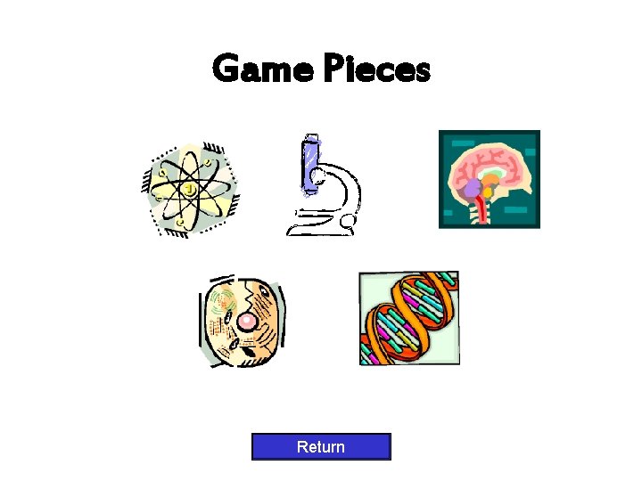 Game Pieces Return Game Pieces Return