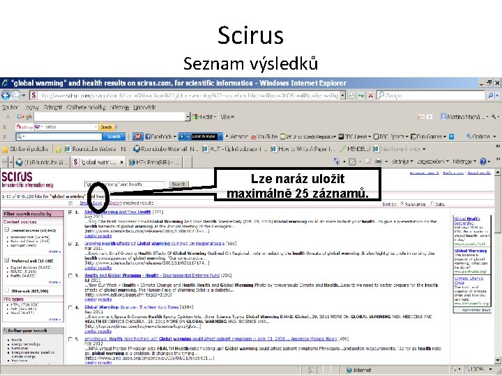 Scirus Seznam výsledků Lze naráz uložit maximálně 25 záznamů. 