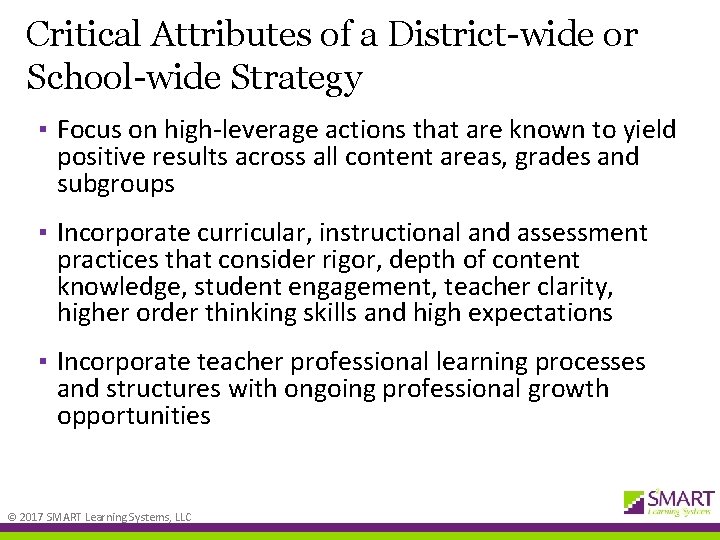 Critical Attributes of a District-wide or School-wide Strategy ▪ Focus on high-leverage actions that