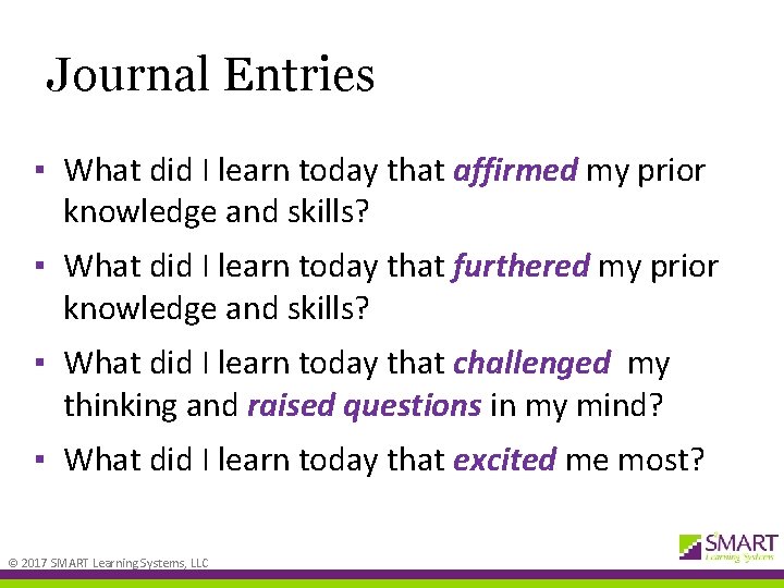 Journal Entries ▪ What did I learn today that affirmed my prior knowledge and