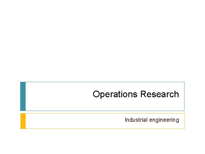 Operations Research Industrial engineering 