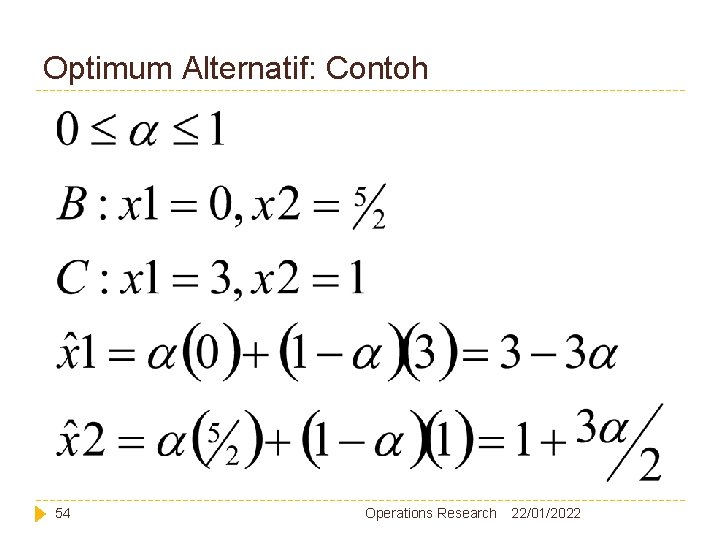 Optimum Alternatif: Contoh 54 Operations Research 22/01/2022 