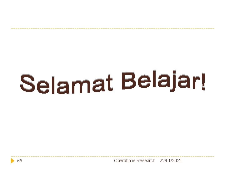 66 Operations Research 22/01/2022 66 Operations Research 22/01/2022