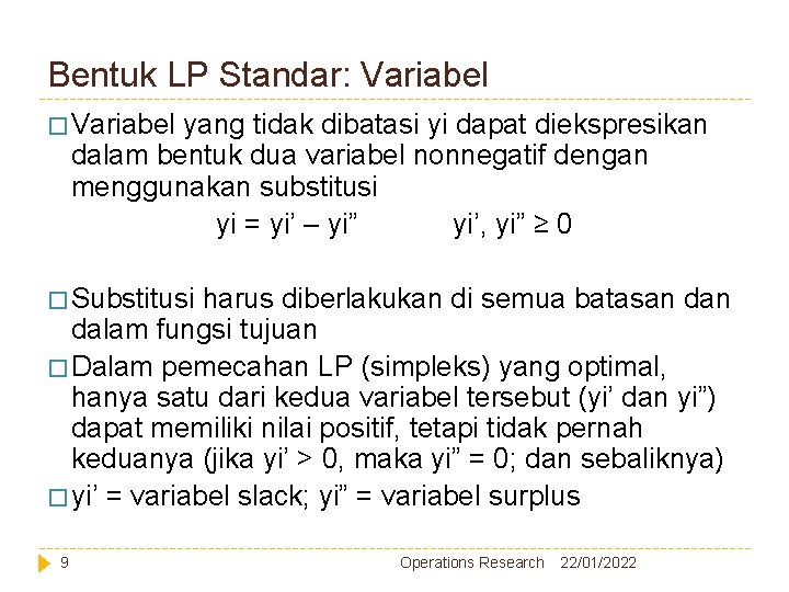 Bentuk LP Standar: Variabel � Variabel yang tidak dibatasi yi dapat diekspresikan dalam bentuk