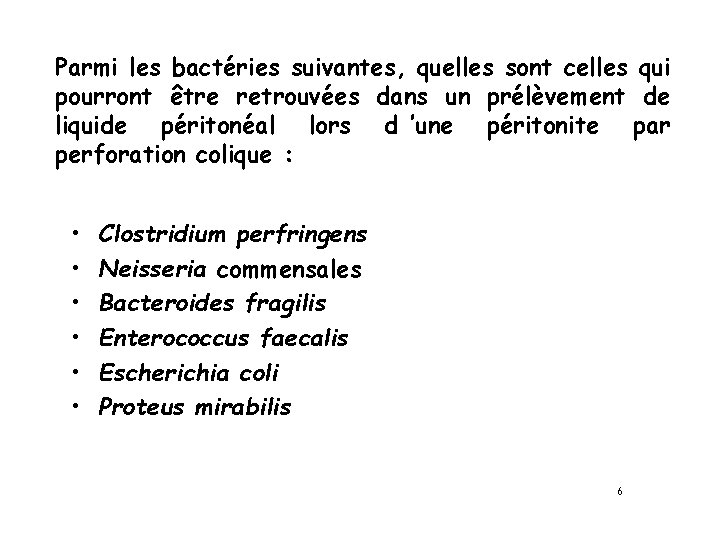 Parmi les bactéries suivantes, quelles sont celles qui pourront être retrouvées dans un prélèvement