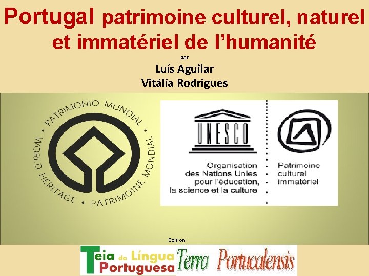 Portugal patrimoine culturel, naturel et immatériel de l’humanité par Luís Aguilar Vitália Rodrigues Edition
