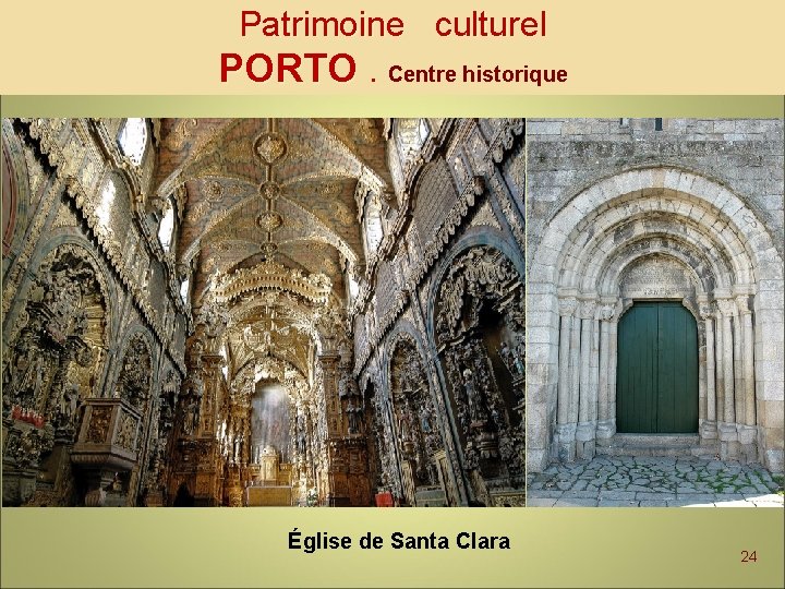 Patrimoine culturel PORTO. Centre historique Église de Santa Clara 24 