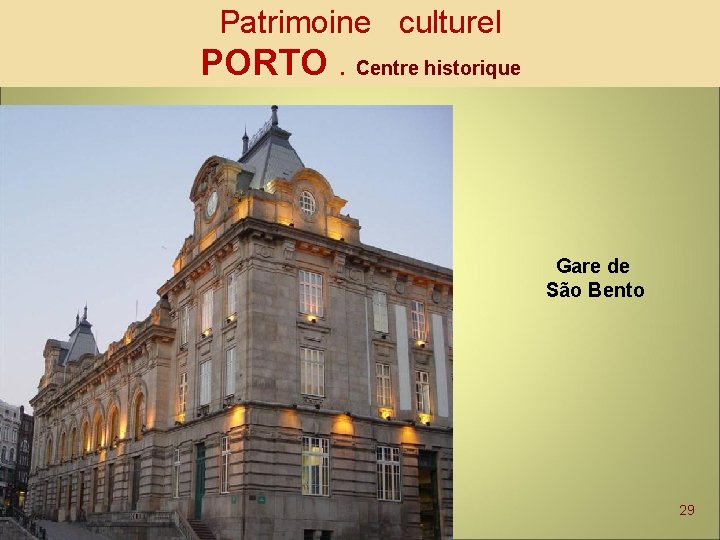 Patrimoine culturel PORTO. Centre historique Gare de São Bento 29 