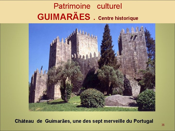 Patrimoine culturel GUIMARÃES. Centre historique Château de Guimarães, une des sept merveille du Portugal