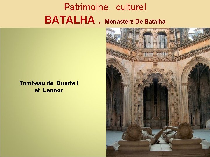 Patrimoine culturel BATALHA. Monastère De Batalha Tombeau de Duarte I et Leonor 